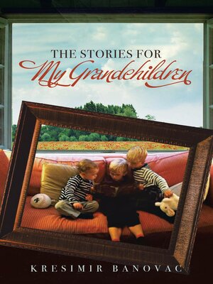cover image of The Stories for My Grandchildren